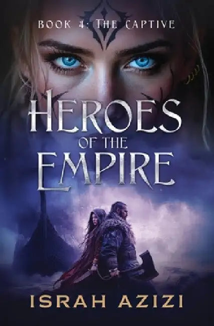 Heroes of the Empire Book 4: The Captive by Israh Azizi