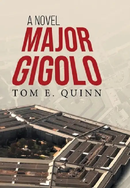 Major Gigolo by Tom E Quinn
