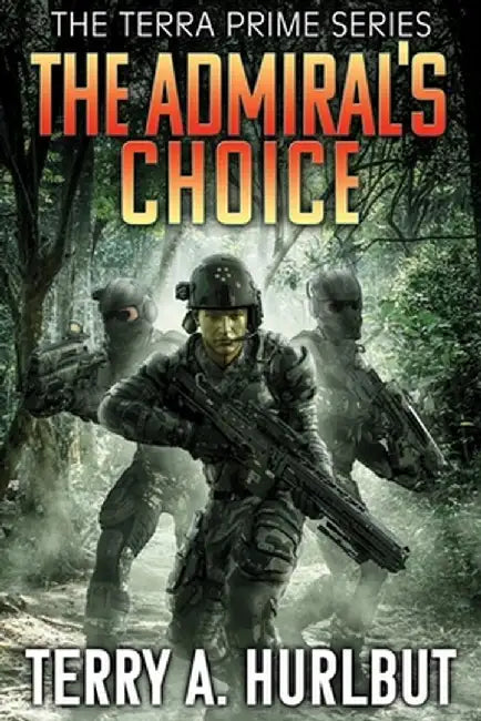 The Admiral's Choice by Terry A. Hurlbut