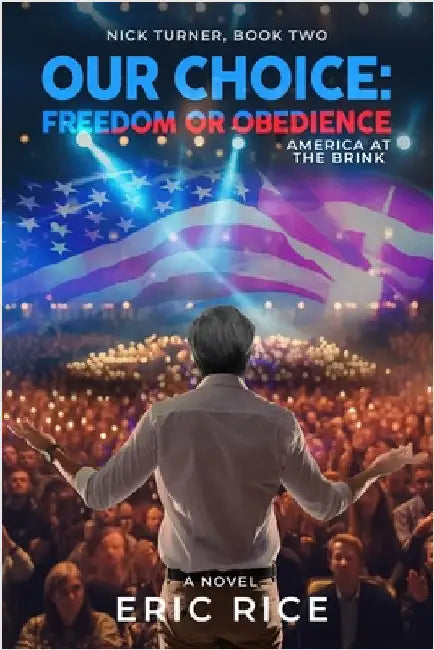 Our Choice: Freedom or Obedience by Rice, Eric