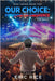 Our Choice: Freedom or Obedience by Rice, Eric