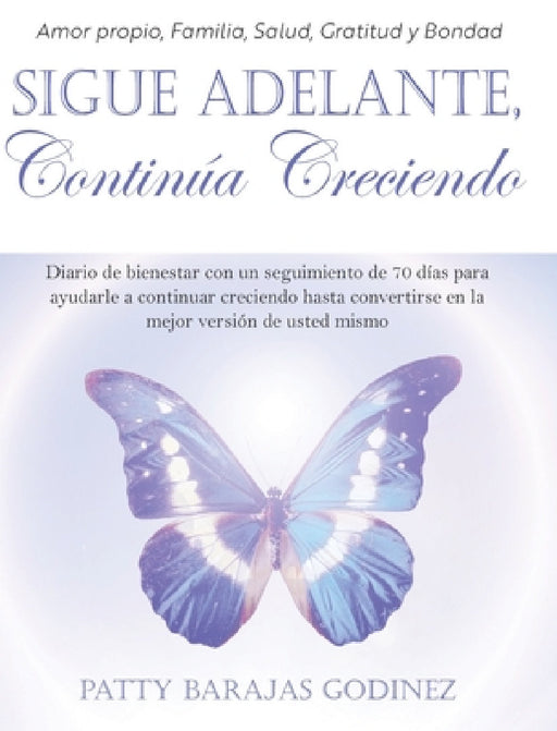 Sigue Adelante, Continúa Creciendo by Patty Barajas Godinez