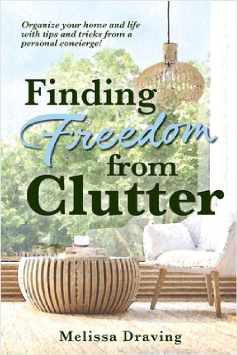 Finding Freedom from Clutter by Melissa Draving