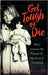 Get Tough or Die: Why I Forgave My Parents for My Abusive Childhood by Sellers, Barbara L.