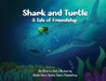 Shark and Turtle: A Tale of Friendship by Soleil A. Richards