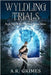 Wyldling Trials by Grimes, A. R.