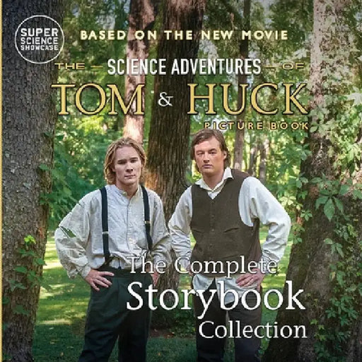 The Science Adventures of Tom & Huck: The Complete Storybook Collection (Super Science Showcase): The Complete Storybook Collection (Super Science Sho by Patton, Holbrook