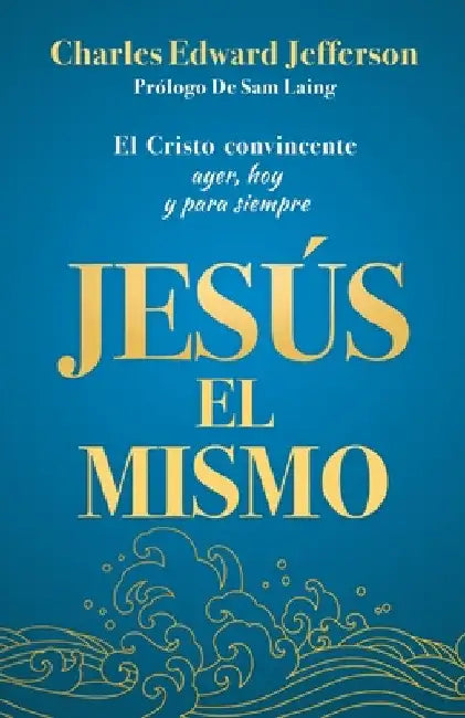 Jesús El Mismo by Jefferson, Charles E.