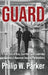 Guard: A True Story of Duty, Sacrifice, and Leadership in Kentucky's Maximum Security Penitentiary by Philip Parker
