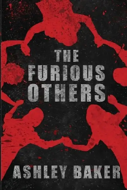 The Furious Others by Ashley Baker