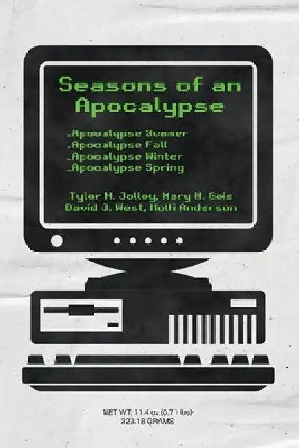Seasons of an Apocalypse: The Complete Series: The Complete Series by Tyler H. Jolley