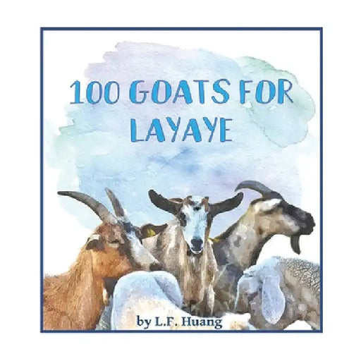 100 Goats for Layaye by L. F. Huang