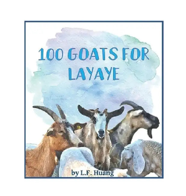 100 Goats for Layaye by L. F. Huang