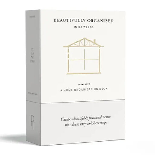 Beautifully Organized in 52 Weeks: A Home Organization Card Deck by Nikki Boyd