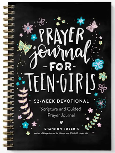 Prayer Journal for Teen Girls: 52-Week Scripture, Devotional, & Guided Prayer Journal by Shannon Roberts