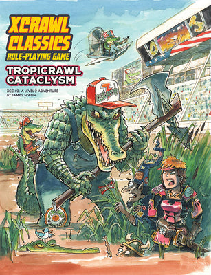 Xcrawl Classics #2: Tropicrawl Cataclysm by James M. Spahn