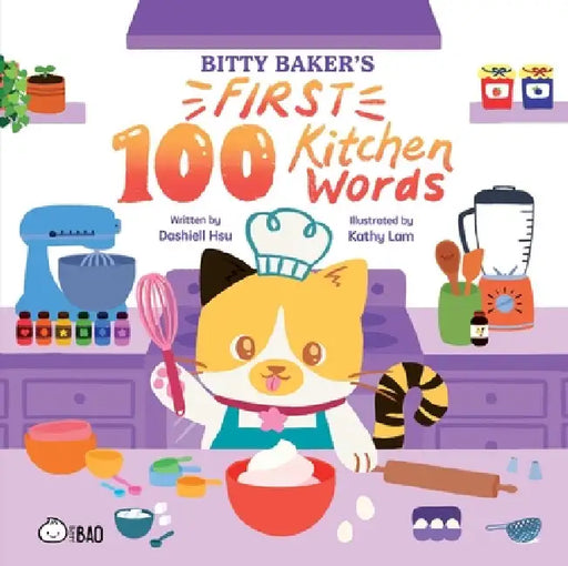Bitty Baker's First 100 Kitchen Words (English Only) by Dashiell Hsu, Kathy Lam