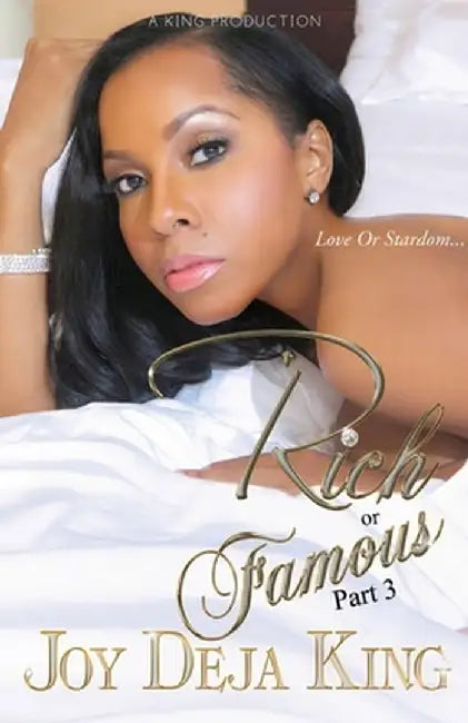 Rich or Famous Part 3 by Joy Deja King