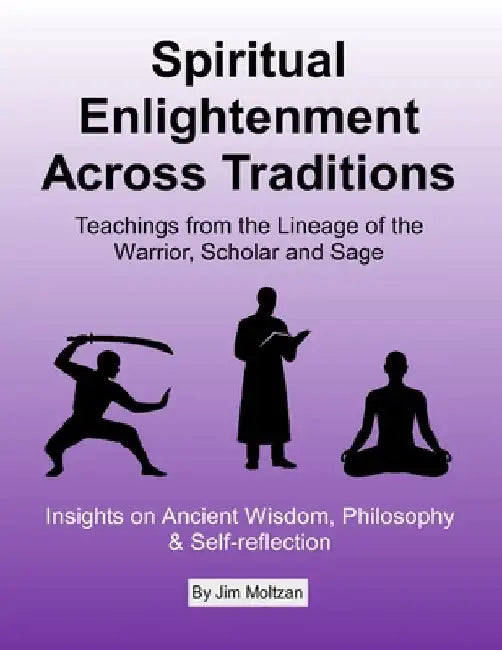 Spiritual Enlightenment Across Traditions by Moltzan, Jim