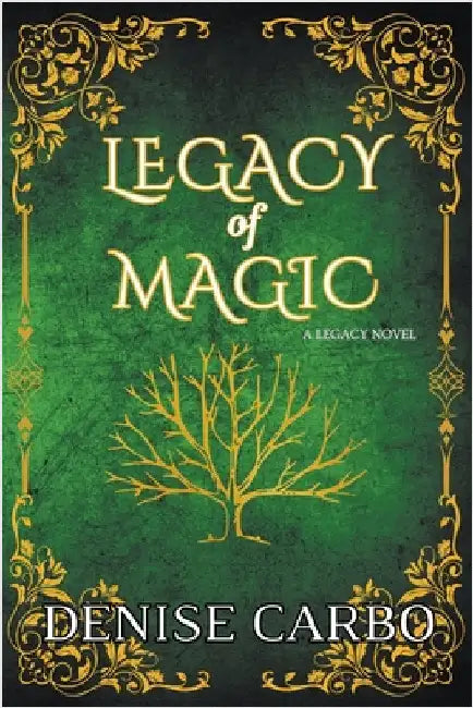 Legacy of Magic by Carbo, Denise