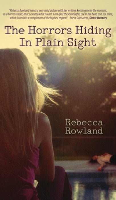 The Horrors Hiding in Plain Sight by Rebecca Rowland