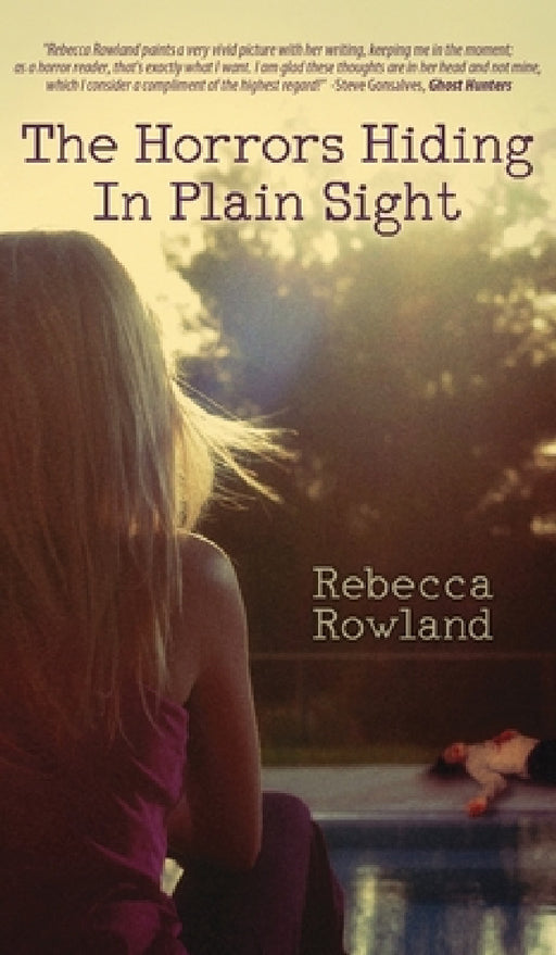 The Horrors Hiding in Plain Sight by Rebecca Rowland