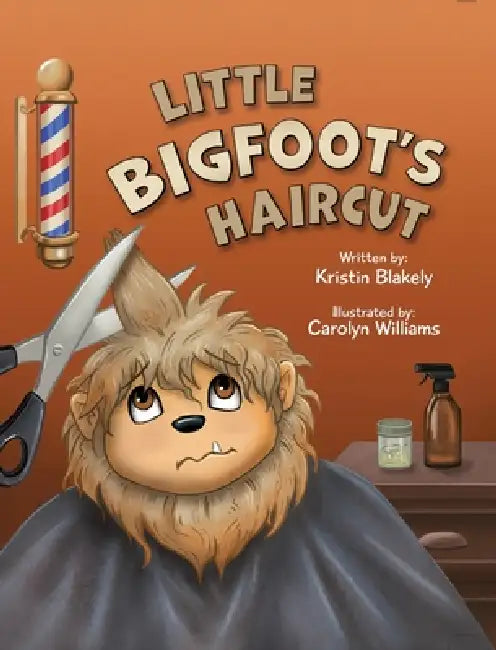 Little Bigfoot's Haircut by Kristin Blakely, Carolyn Williams