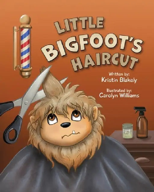 Little Bigfoot's Haircut by Kristin Blakely, Carolyn Williams