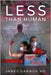 Less Than Human by Gannon, James