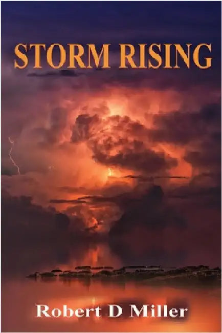 Storm Rising by Miller, Robert D.