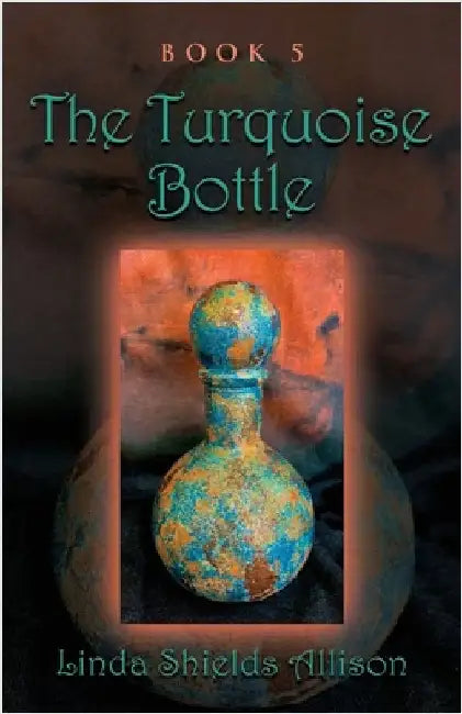 The Turquoise Bottle by Allison, Linda Shields