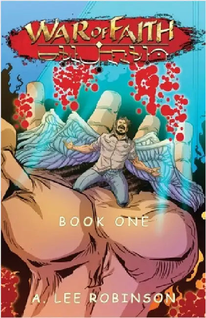War of Faith by Robinson, A. Lee