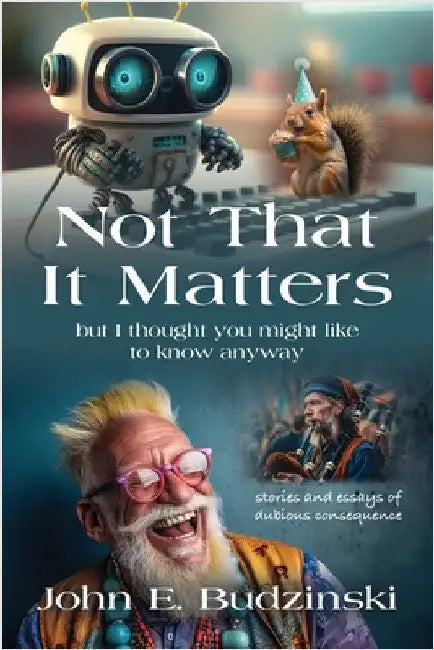 Not That It Matters by Budzinski, John E.
