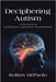 Deciphering Autism: A Discussion of Neurobiology, Adaptation and Experience by Robert DePaolo