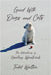 Good With Dogs and Cats: The Adventures of Healing Weintraub by Walton, Todd