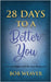 28 Days to a Better You: Devotions for your best year ever by Weaver, Bob
