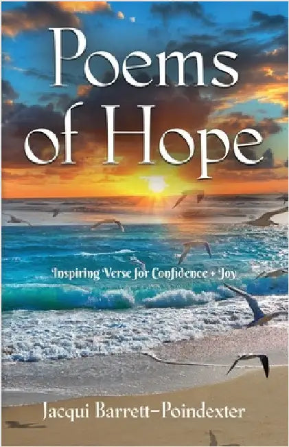 Poems of Hope: Inspiring Verse for Confidence and Joy by Barrett-Poindexter, Jacqui