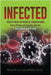Infected: Secrets from the Medical Underground - How You Can Prevent and Treat Any Infection - SECOND EDITION by La Guardia, Ralph