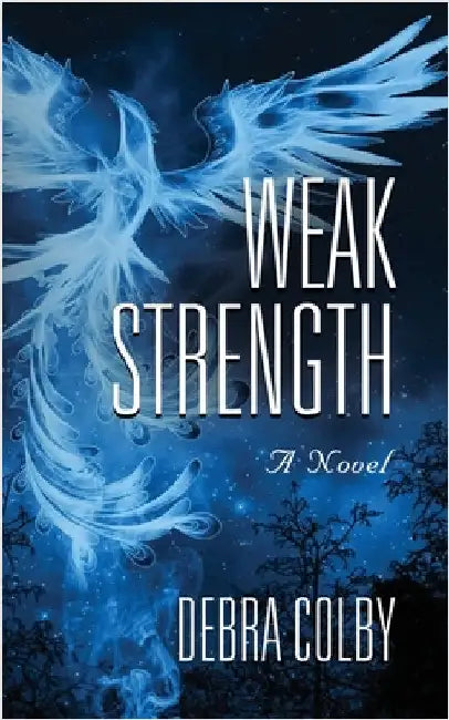 Weak Strength by Colby, Debra