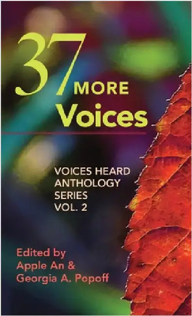 37 More Voices: Voices Heard Anthology Series, Vol. 2 by An, Apple