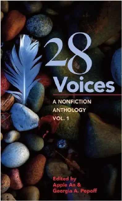 28 Voices: A Nonfiction Anthology, Vol.1 by An, Apple
