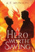 A Hero Worth Saving by K. T. Munson