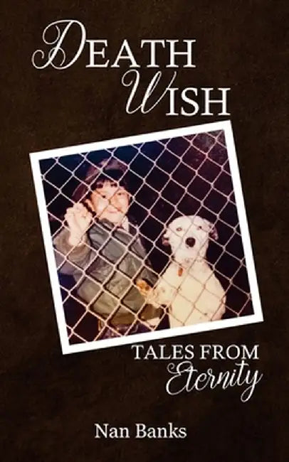 Death Wish: Tales from Eternity by Nan Banks