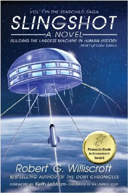 Slingshot: Building the Largest Machine in Human History by Williscroft, Robert G.