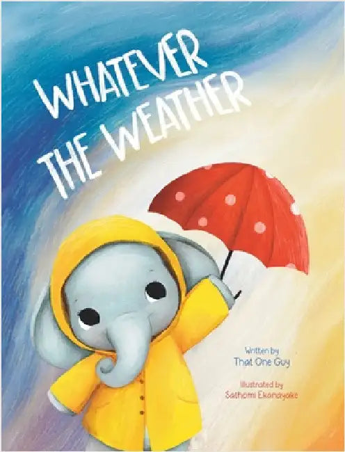 Whatever the Weather by That One Guy