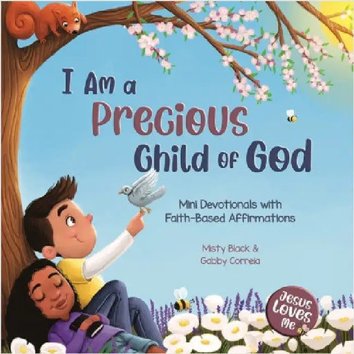 I Am a Precious Child of God: Mini Devotionals with Faith-Based Affirmations by Black, Misty