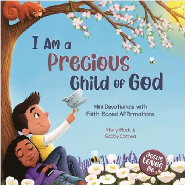 I Am a Precious Child of God: Mini Devotionals with Faith-Based Affirmations by Black, Misty