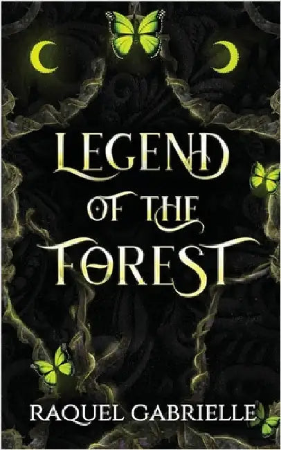 Legend of the Forest by Gabrielle, Raquel