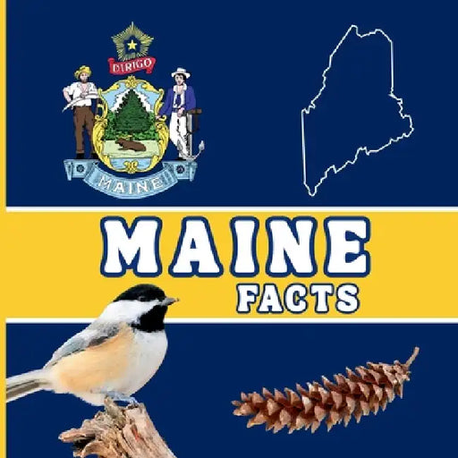 Maine Facts: Interesting Facts About Maine by Mimi Jones