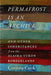 Permafrost Is an Archive: And Other Inheritances from the Alaska-Yukon Borderlands by Corinna Cook